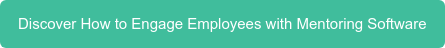 Discover How to Engage Employees with Mentoring Software